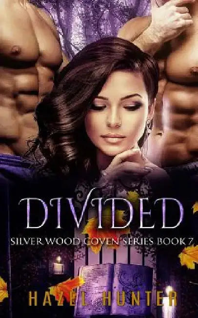 Divided (Silver Wood Coven Book 7): A Paranormal Romance Novel by Hazel Hunter