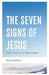 The Seven Signs of Jesus: God's Proof for the Open-Minded by Stan Guthrie