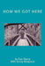 How We Got Here by Jenny Benjamin