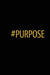 #Purpose by Latania Michelle