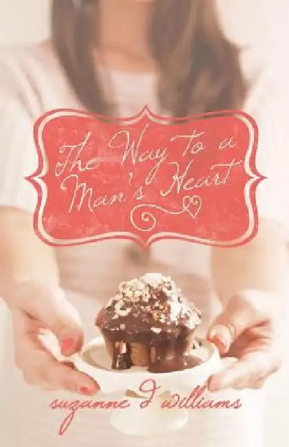 The Way To A Man's Heart by Suzanne D. Williams