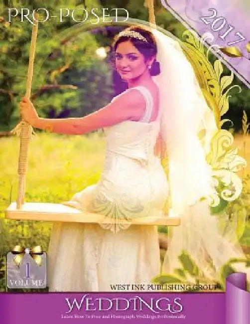 Pro-Posed Weddings 2017: Volume 1 by N. M. Nixon