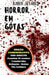 Horror em Gotas by Alvares, Karen