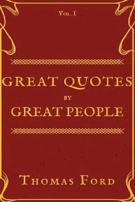 Great Quotes by Great People by Thomas Ford