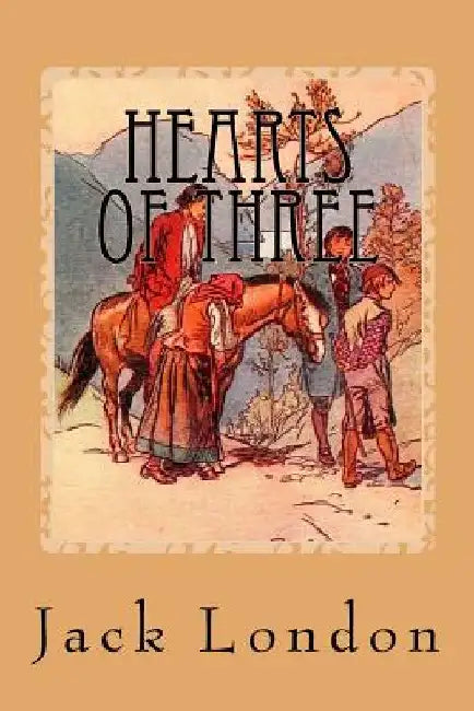 Hearts of Three by Jack London