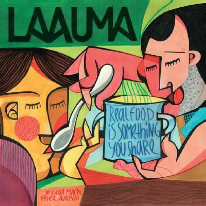 Laauma - Real Food Is Something You Share: English Version by Peter Aurisch