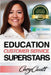 Education Customer Service Superstars: Six attitudes that bring out our best by Cary Jon Cavitt