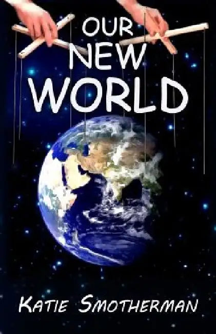Our New World by Katie Smotherman
