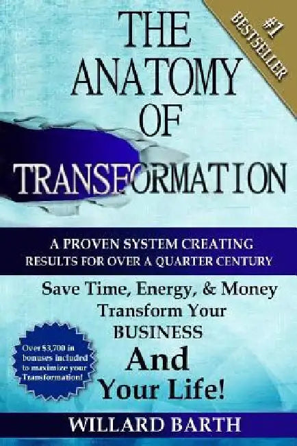The Anatomy of Transformation: A Proven System Creating Results For Over A Quarter Century by Willard Barth