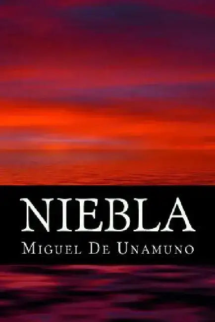 Niebla by Miguel De Unamuno