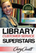 Library Customer Service Superstars: Six attitudes that bring out our best by Cary Jon Cavitt