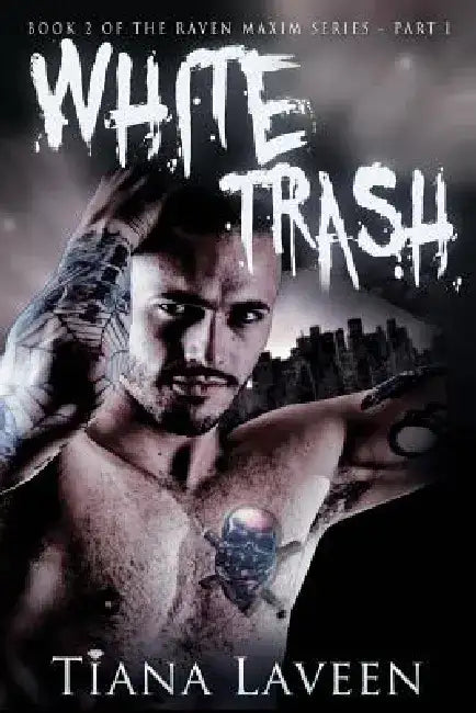 White Trash by Tiana Laveen