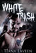 White Trash by Tiana Laveen