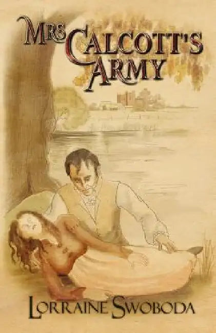 Mrs Calcott's Army by Lorraine Swoboda