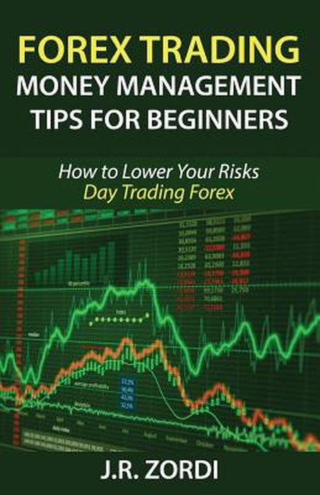 Forex Trading Money Mgmt Tips by Zordi, J. R.