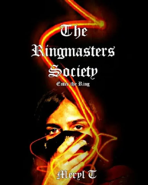 The Ringmasters Society: Enter the Ring by Meryl T