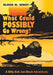 What Could POSSIBLY Go Wrong?: A Billy Bob Joe Block Adventure by Eldon N. Spady