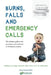 Burns, Falls and Emergency Calls: The ultimate guide to the prevention and treatment of childhood accidents by Amanda Gummer