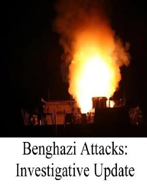 Benghazi Attacks: Investigative Update by Penny Hill Press