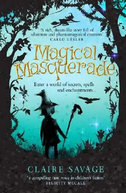 Magical Masquerade: Enter a world of secrets, spells and enchantments ... by Claire Savage