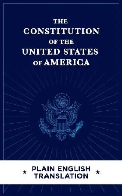 The Constitution of the United States of America Plain English Translation by M. J. Wawz