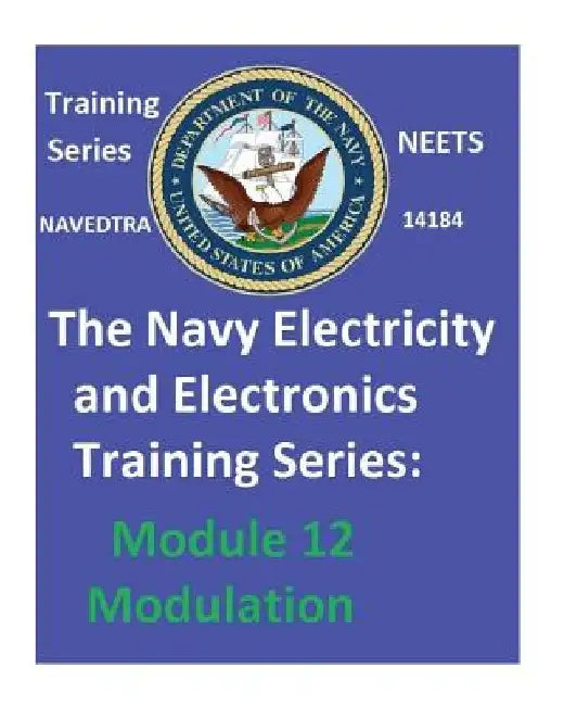 Navy Electricity and Electronics Training Series: Module 12 Modulation by United States Navy