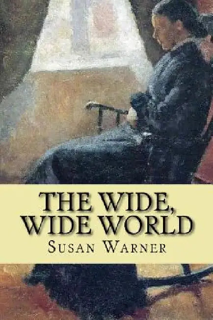 The wide, wide world (Special Edition) by Susan Warner