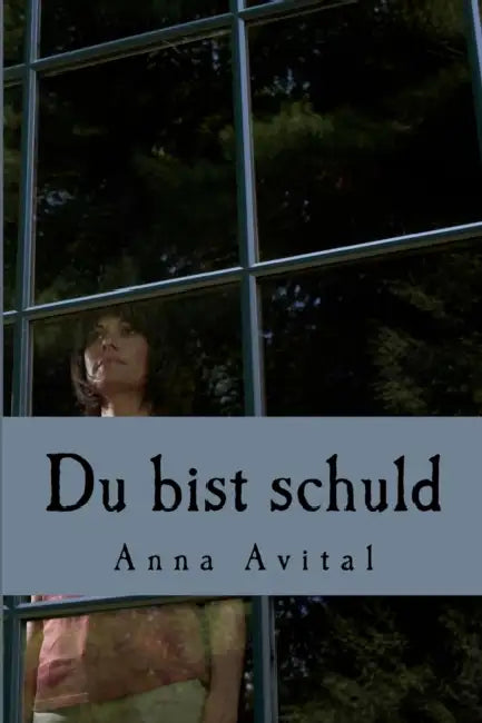 Du bist schuld by Anna Avital