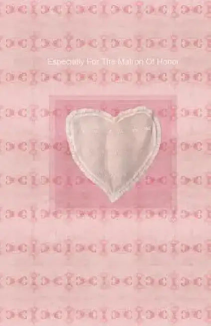 Especially For The Matron Of Honor by Mary Hirose