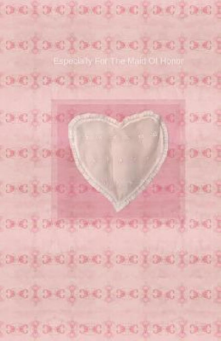 Especially For The Maid Of Honor by Mary Hirose