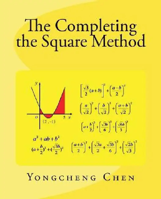 The Completing the Square Method by Yongcheng Chen