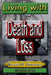 #3 Living with Death and Loss by Kevin R. Sweeter