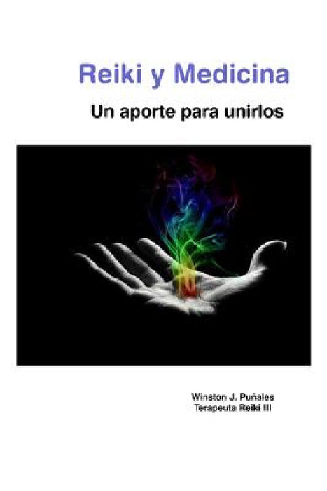 Reiki y medicina: Un aporte para unirlos by Winston J. Puñales