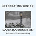Celebrating Winter by Lara Barrington
