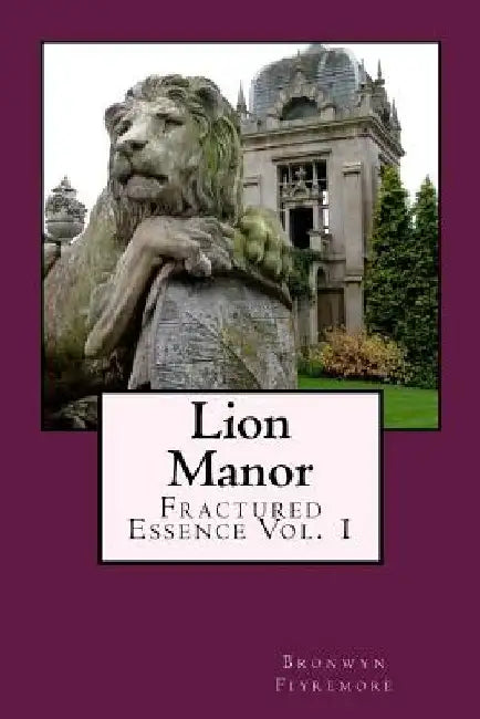 Lion Manor by Bronwyn Fiyremore