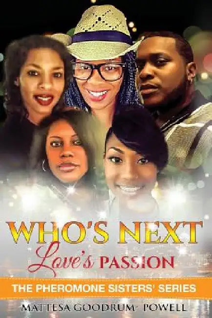 Who's Next: Love's Passion by Mattesa Goodrum Powell