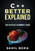 C++ Better Explained: The intuitive beginner's guide by Sahil Bora