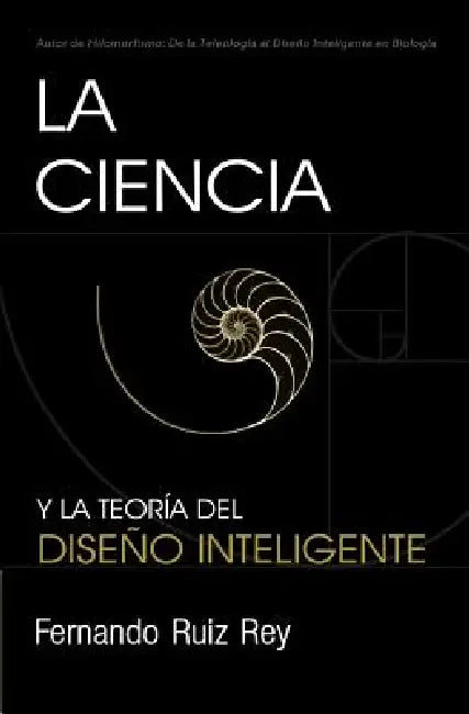 La Ciencia y la Teoría del Diseño Inteligente by Fernando Ruiz Rey