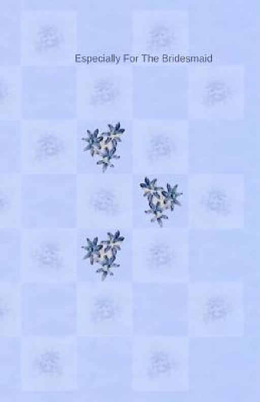 Especially For The Bridesmaid by Mary Hirose