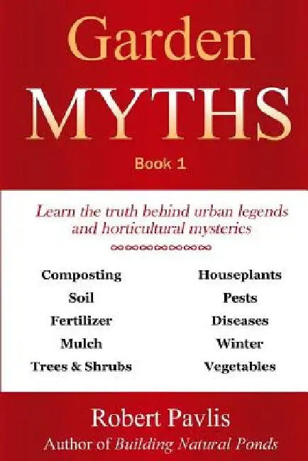 Garden Myths: Book 1 by Robert Pavlis