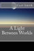 A Light Between Worlds by Curt Smith