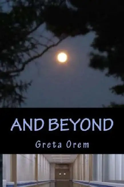 And Beyond by Greta Orem