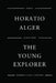 The Young Explorer by Horatio Alger