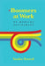 Boomers at Work: Re/Working Retirement by Sandra Konrad