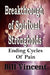Breakthrough of Spiritual Strongholds: Ending Cycles of Pain by Bill Vincent