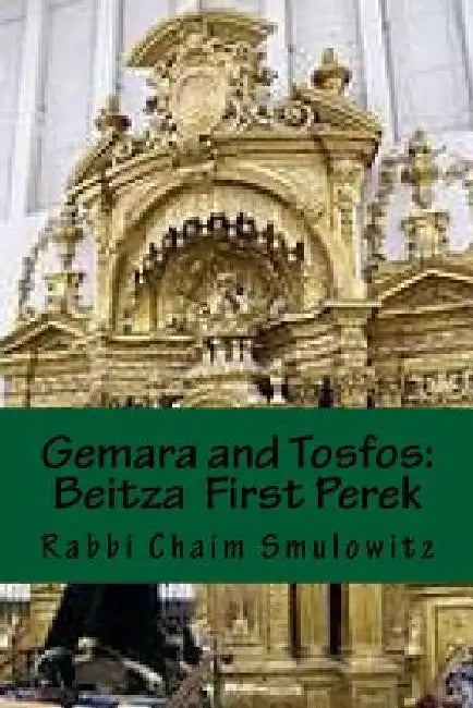 Gemara and Tosfos: Beitza: 2a-15a by Rabbi Chaim Smulowitz
