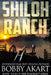 Shiloh Ranch: A Post Apocalyptic Emp Survival Fiction Series by Bobby Akart
