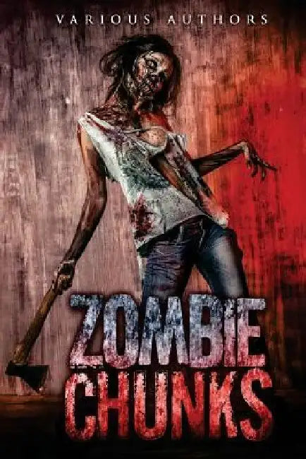 Zombie Chunks by Chuck Anderson