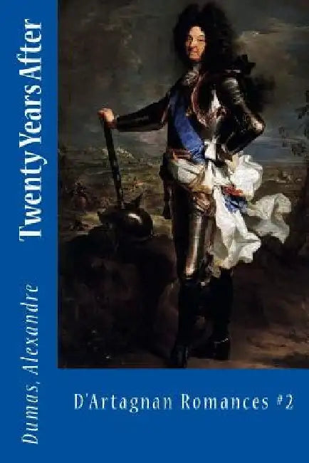 Twenty Years After: D'Artagnan Romances #2 by Sir Angels