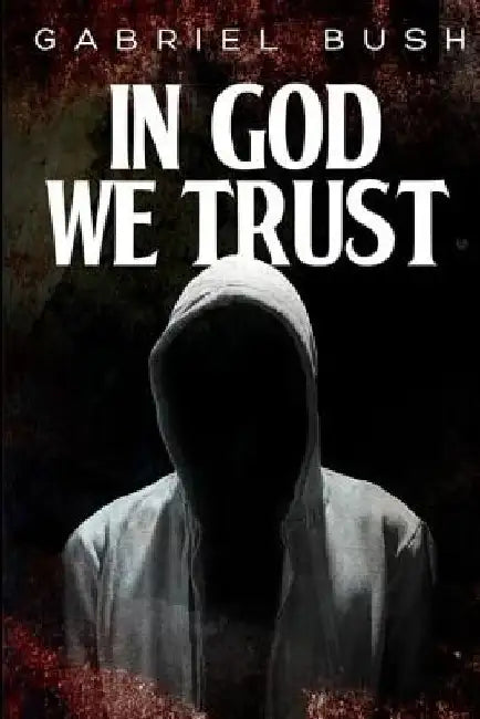 In God We Trust by Gabriel Bush